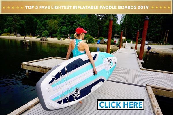 lightest inflatable stand up paddle boards