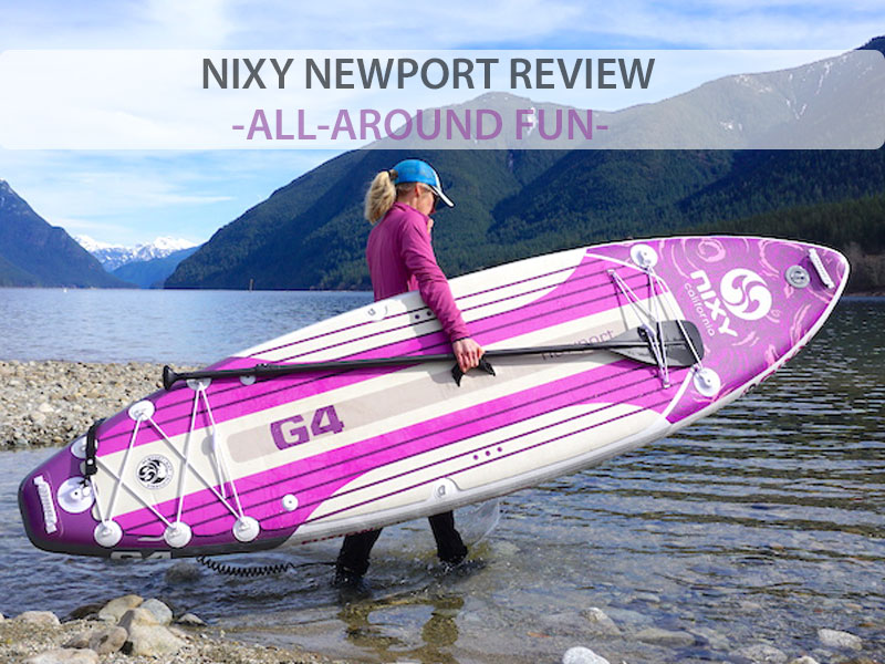 NIXY Newport G4 All Around Inflatable SUP Review