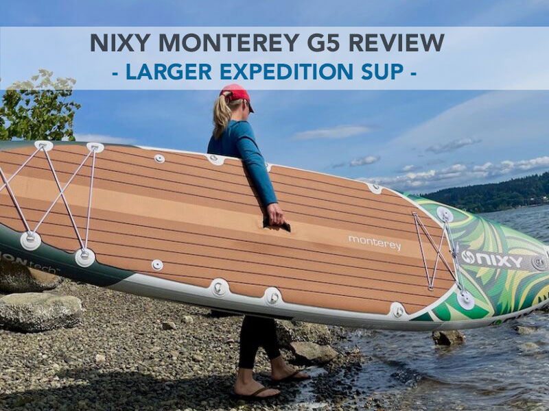 Nixy Monterey G5 Expedition Paddle Board Review