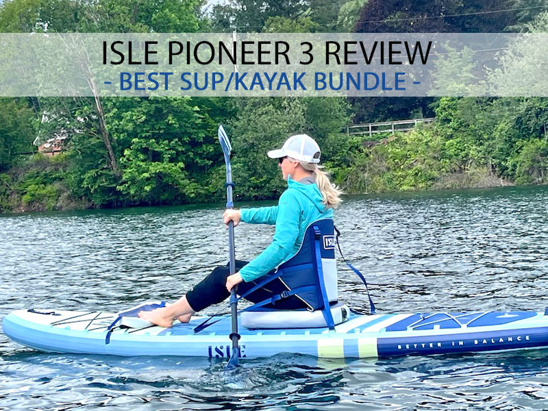 Isle Pioneer 3 SUP/Kayak Bundle Review